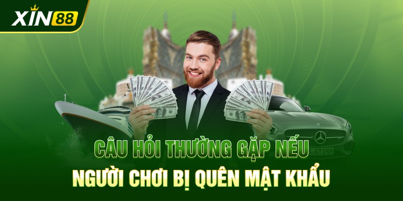 Câu hỏi thường gặp nếu người chơi bị quên mật khẩu