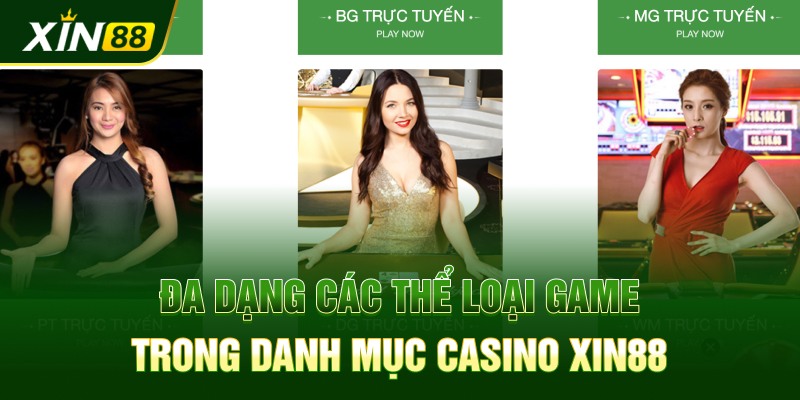 Đa dạng các thể loại game trong danh mục casino Xin88