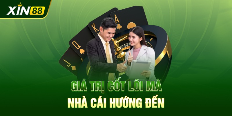 Giá trị cốt lõi mà nhà cái hướng đến