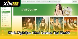 kinh nghiệm chơi casino tại Xin88
