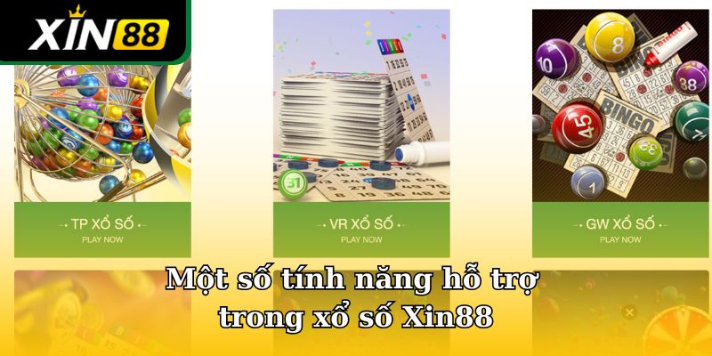 Một số tính năng hỗ trợ trong xổ số Xin88