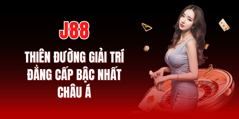 J88 - Thương Hiệu Nhà Cái Trực Tuyến Uy Tín Nhất Năm 2025